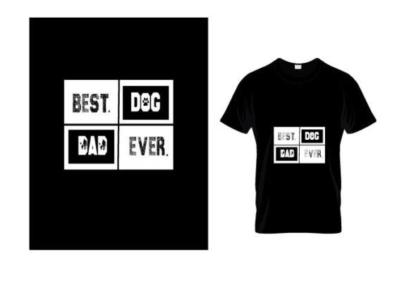 Best Dog Dad Ever Graphic for T-Shirt Designs