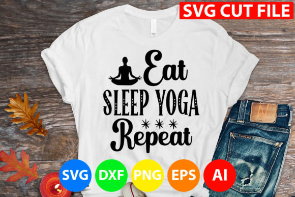 Eat Sleep Yoga Repeat Svg for T-Shirt Designs and Graphics