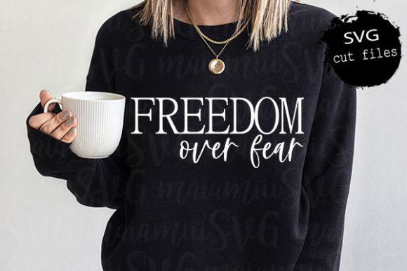 Freedom Over Fear Svg for T-Shirt Designs