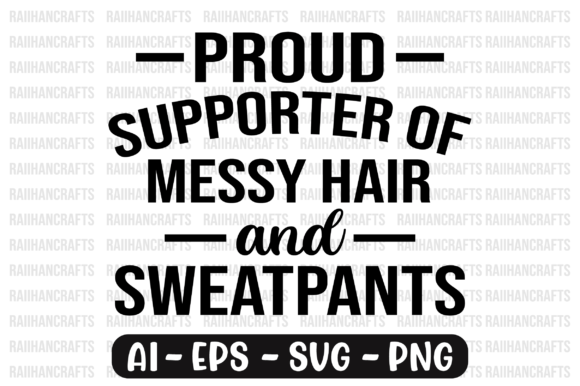 Proud Supporter of Messy Hair and Sweat Graphics